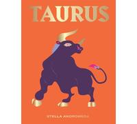 Taurus: A Guide to Living Your Best Astrological Life