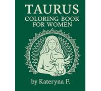 Taurus Coloring Book for Women: Mindful Zodiac Art to Empower, Soothe and Ground