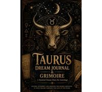 Taurus Dream Journal & Grimoire A Mystical Dream Diary for Astrology, Dream Interpretation, Zodiac Symbols, Moon Magic & Intuitive Reflection - 50 Dream Entries
