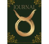 Taurus Journal with Prompts: Grounding Prompts for Self-Worth, Abundance & Inner Peace A Guided Journey to Embrace Your Sensual, Grounded, and Authentic Self Nurturing the Soul of the Taurus Spirit