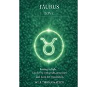 TAURUS LOVE: EMOTIONAL PATTERNS, ATTACHMENT, DESIRES, CONFLICTS AND RELATIONAL CHOICES OF TAURUS