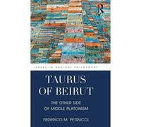 Taurus of Beirut: The Other Side of Middle Platonism (Issues in Ancient Philosophy) - [Version Originale] Inconnu (Auteur)