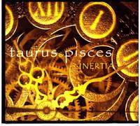 Taurus & Pisces - Inertia_Taurus & Pisces