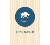 Taurus Zodiac Firefighter: Taurus Horoscope Journal Notebook. Cute Gift for Firefighters.