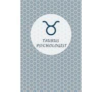 Taurus Zodiac Psychologist: Taurus Horoscope Journal Notebook. Cute Gift for Psychologists.