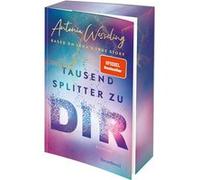 Tausend Splitter zu dir - Based on Lena's True Story | Antonia C. Wesseling Antonia C. Wesseling (Auteur)