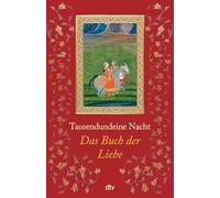 Tausendundeine Nacht. Das Buch der Liebe
