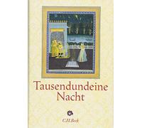 Tausendundeine Nacht: Nach der ältesten arabischen Handschrift in der Ausgabe von Muhsin Mahdi erstmals ind Deutsche übertragen von Claudia Ott