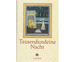 Tausendundeine Nacht: Nach der ältesten arabischen Handschrift in der Ausgabe von Muhsin Mahdi erstmals ind Deutsche übertragen von Claudia Ott