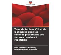 Taux de facteur VIII et de D-dimères chez les femmes présentant des fausses couches à répétition