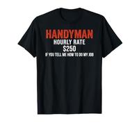 Taux horaire de Bricoleur de 250 $ si Vous me Dites Comment T-Shirt Graphique avec Valeur
