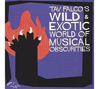 Tav Falco'S Wild & Exotic World of Musical Oscurities
