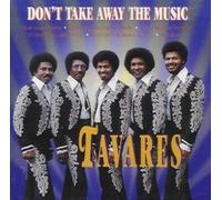 Tavares - Don't Take Away the Music By Tavares (1999-10-25)