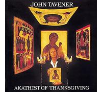 Tavener, J. - Akathist of Thanksgiving