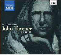 John Tavener – The Essential John Tavener On Naxos – NAXOS