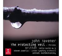 John Tavener / Benjamin Britten – Le Voile Protecteur / Suite pour Violoncelle n°3