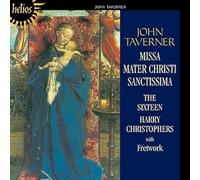 Taverner : Missa Mater Christi Sanctissima