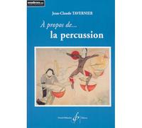 Tavernier JEAN-claude - A Propos De La Percussion...