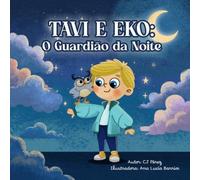 Tavi e Eko: O Guardião da Noite: Quando alguém parte, a magia encontra uma forma de ficar