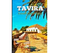 Tavira Travel Guide 2025: A Guide Through History, Culture and Must-see Attractions of Portugal’s Timeless Seaside Gem.