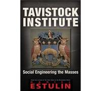 Tavistock Institute Social Engineering the Masses by Daniel Estulin Daniel Estulin (Auteur)