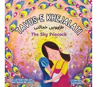 Tavus-e Khejalati - The Shy Peacock: Bilingual kids book (Persian/Farsi - English)