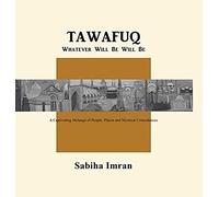 Tawafuq Whatever Will Be, Will Be