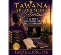 Tawana Speaks Media Collection Volume 1: Books, Healing, Faith, and Transformation