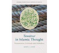 Tawātur in Islamic Thought: Transmission, Certitude and Orthodoxy