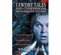 Tawdry Tales And Confessions From Horror's Boy Next Door
