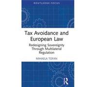 Tax Avoidance and European Law by Mihaela Tofan Mihaela Tofan (Auteur)