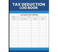 Tax Deduction Log Book: Business Expense Tracker to Record Write Offs, Log Spending, Organize Receipts, and Maintain Accurate Financial Records Year Round