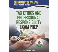 TAX ETHICS AND PROFESSIONAL RESPONSIBILITY EXAM PREP