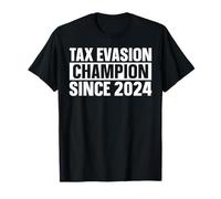 Tax Evasion Champion Since 2024 Fraude Fiscale T-Shirt