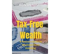 Tax-Free Wealth: A Retiree's Guide to Municipal Bond Investing
