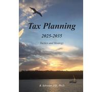 Tax Planning 2025-2035: Tactics and Strategy
