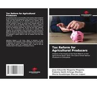 Tax Reform for Agricultural Producers: Analysis of the Impact of the Fiscal Reform on the Agricultural Sector 2022: The Case of Small Walnut Producers in Chihuahua