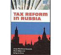 Tax Reform in Russia Jorge Martinez-Vazquez, Mark Rider, Sally Wallace (Auteur)