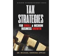 TAX STRATEGIES FOR SMALL AND MEDIUM BUSINESS GROWTH