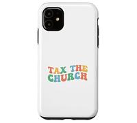 Tax The Church Pro Choice Féminisme et Droits des Femmes féministes Coque pour iPhone 11