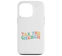 Tax The Church Pro Choice Féminisme et Droits des Femmes féministes Coque pour iPhone 13 Pro