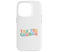 Tax The Church Pro Choice Féminisme et Droits des Femmes féministes Coque pour iPhone 14 Pro