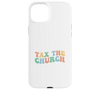 Tax The Church Pro Choice Féminisme et Droits des Femmes féministes Coque pour iPhone 15 Plus
