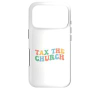Tax The Church Pro Choice Féminisme et Droits des Femmes féministes Coque pour iPhone 17 Pro