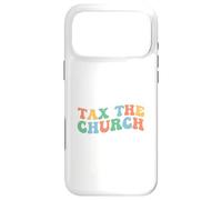 Tax The Church Pro Choice Féminisme et Droits des Femmes féministes Coque pour iPhone 17 Pro Max