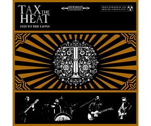 Tax the Heat - Fed to the Lions