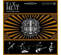Tax the Heat – Fed to the Lions – Import