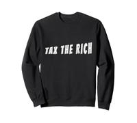 Tax The Rich Sweatshirt