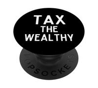 Tax The Wealthy Rich People Philanthropist Billionaire Taxes PopSockets PopGrip Adhésif