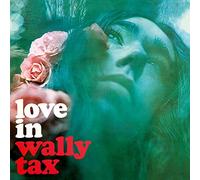 Wally Tax - Love In [180 gm black vinyl]
